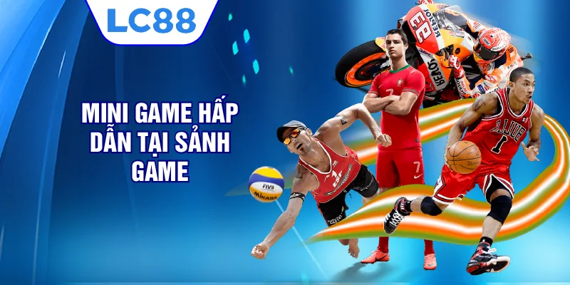 Mini game hấp dẫn tại sảnh game